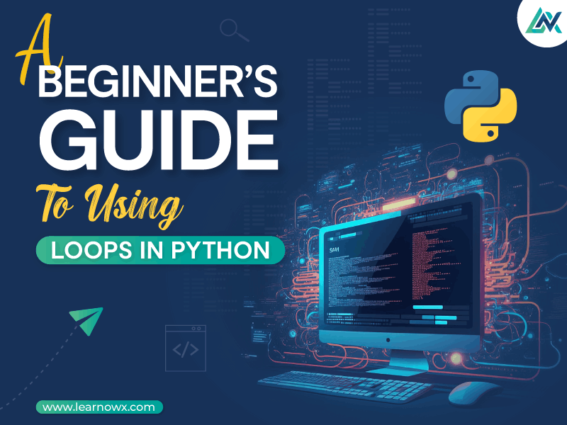 You are currently viewing A Beginner’s Guide To Using Loops In Python
