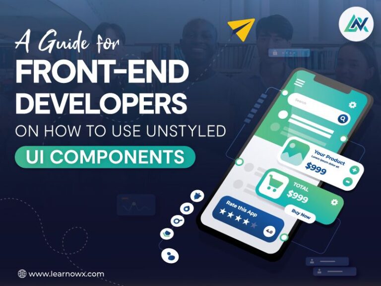 Read more about the article A Guide for Front-End Developers on How to Use Unstyled UI Components