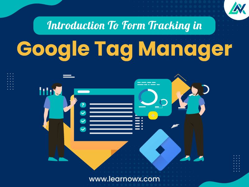 You are currently viewing Introduction To Form Tracking in Google Tag Manager
