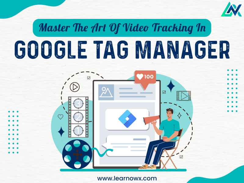 You are currently viewing Master The Art Of Video Tracking In Google Tag Manager
